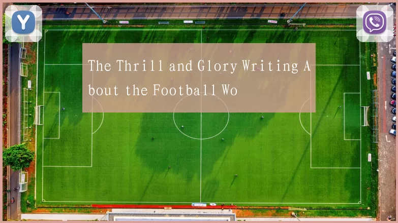 The Thrill and Glory Writing About the Football Wo